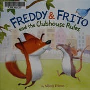 Freddy & Frito and the clubhouse rules
