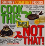 Cook This, Not That! Skinny Comfort Foods
