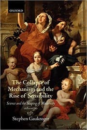 The collapse of mechanism and the rise of sensibility