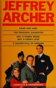 Novels (Kane & Abel / Not a Penny More, Not a Penny Less / Prodigal Daughter / Quiver Full of Arrows)