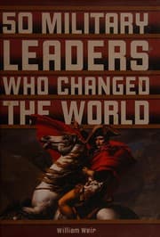 50 military leaders who changed the world