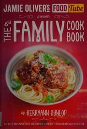 Jamie Oliver's Food Tube - The Family Cookbook