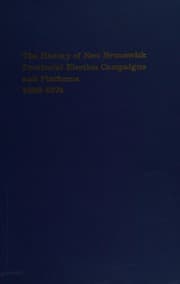 The history of New Brunswick provincial election campaigns and platforms, 1866-1974
