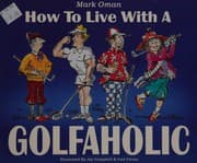 How to live with a golfaholic