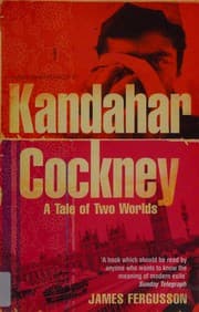 KANDAHAR COCKNEY: A TALE OF TWO WORLDS