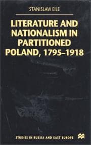 Literature and nationalism in partitioned Poland, 1795-1918