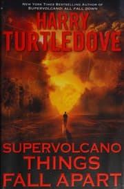 Supervolcano: Things Fall Apart (A Supervolcano Novel)
