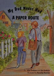 My dad never had a paper route