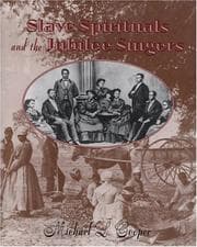 Slave spirituals and the Jubilee Singers