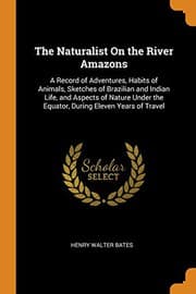 The naturalist on the river Amazons