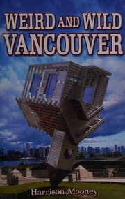 Weird and Wild Vancouver