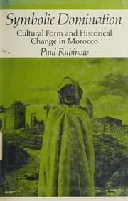 Symbolic domination; cultural form and historical change in Morocco