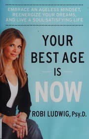 Your best age is now