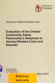 Evaluation of the Chester Community Safety Partnership's response to alcohol-related crime and disorder