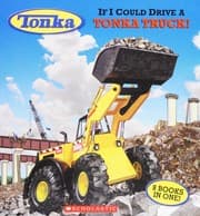 If I could drive a Tonka truck!