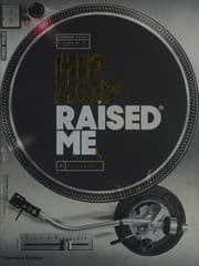 Hip hop raised me