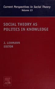 Social theory as politics in knowledge
