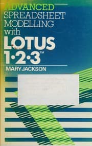 Advanced spreadsheet modelling with Lotus 1-2-3