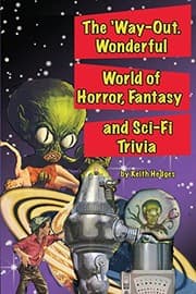 The 'way-out, wonderful world of horror, fantasy and sci-fi movie trivia