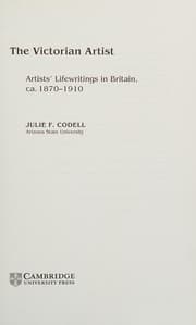 VICTORIAN ARTIST: ARTISTS' LIFEWRITINGS IN BRITAIN, CA. 1870-1910