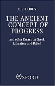 The ancient concept of progress and other essays on Greek literature and belief