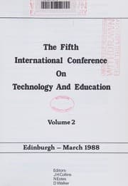 The Fifth International Conference on Technology and Education, Edinburgh, March, 1988