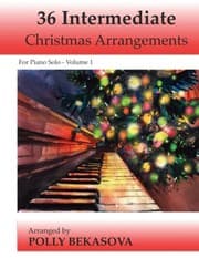 36 Intermediate Christmas Arrangements for Piano Solo
