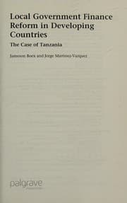 LOCAL GOVERNMENT FINANCE REFORM IN DEVELOPING COUNTRIES: THE CASE OF TANZANIA