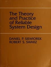 The theory and practice of reliable system design