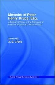 Memoirs of Peter Henry Bruce, Esq., a military officer in the services of Prussia, Russia & Great Britain, containing an account of his travels in Germany, Russia, Tartary, Turkey, the West Indies etc