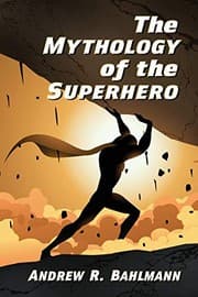 Mythology of the Superhero
