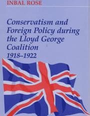 Conservatism and foreign policy during the Lloyd George coalition, 1918-1922