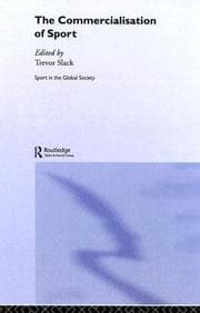 COMMERCIALISATION OF SPORT; ED. BY TREVOR SLACK