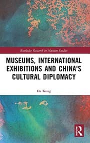 Museums International Exhibitions and China's Cultural Diplomacy