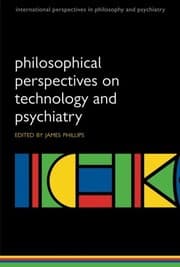 Philosophical perspectives on technology and psychiatry