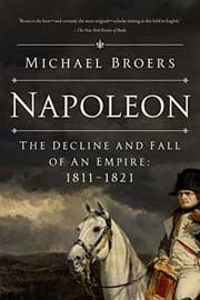 Napoleon : The Decline and Fall of an Empire