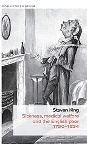 Sickness, Medical Welfare and the English Poor, 1750-1834