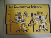 The conquest of Mexico: a collection of contemporary material