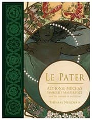 Pater Alphonse Mucha's Symbolist Masterpiece and the Lineage of Mysticism