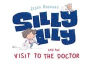 Silly Lily and the Visit to the Doctor