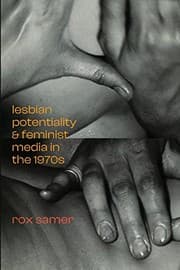 Lesbian Potentiality and Feminist Media in The 1970s