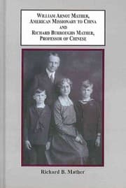 William Arnot Mather, American missionary to China and Richard Burroughs Mather, professor of Chinese