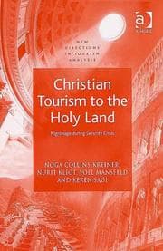 CHRISTIAN TOURISM TO THE HOLY LAND: PILGRIMAGE DURING SECURITY CRISIS; NOGA COLLINS-KREINER...ET AL