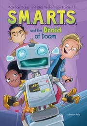 S. M. A. R. T. S. and the Droid of Doom