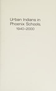 Urban Indians in Phoenix schools, 1940-2000