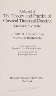 A manual of the theory and practice of classical theatrical dancing (méthode Cecchetti)
