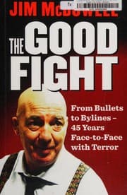 Good Fight : From Bullets to by-Lines