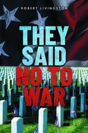 They Said No to War