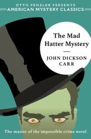 The Mad Hatter Mystery (Dr. Gideon Fell Mystery)