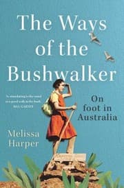 The ways of the bushwalker